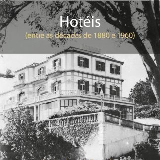 Hotéis (entre as décadas de 1880 e 1960)
