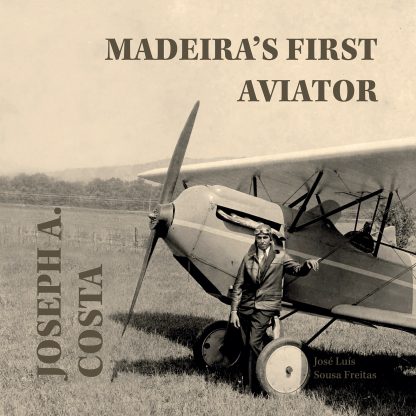 Capa do livro Joseph A. Costa - Madeira's First Aviator