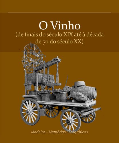 O Vinho (de finais do século XIX até à década de 70 do século XX)